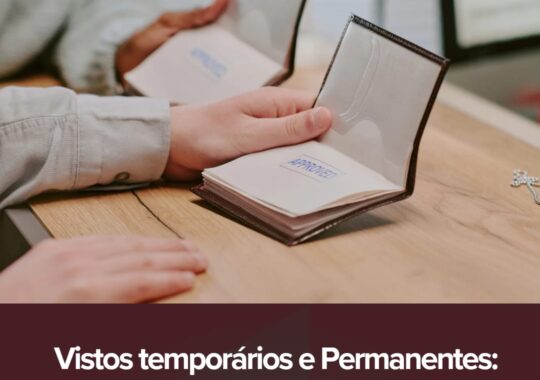 Imagem do post O que são vistos temporários ou permanentes?